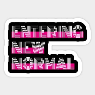 Entering New Normal Sticker